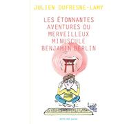 Les étonnantes aventures du merveilleux minuscule Benjamin Berlin - Julien Dufresne-Lamy - Actes Sud Jeunesse - broché - Roman junior dès 9 ans