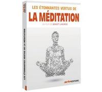 Les Étonnantes Vertus De La Méditation