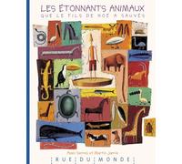 Les Etonnants animaux que le fils de Noé a sauvés