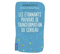 Les Étonnants Pouvoirs De Transformation Du Cerveau - Guérir Grâce À La Neuroplasticité