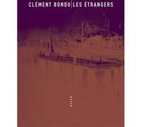 Les Étrangers Clément Bondu (Auteur)