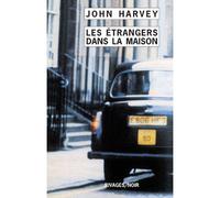 Les Etrangers dans la maison - John Harvey - Rivages - Poche - Roman