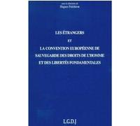 Les étrangers et la convention européenne de sauvegarde Fulchiron h. (Auteur)