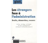Les Étrangers Face À L'administration - Droits, Démarches, Recours