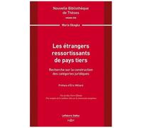 Les Étrangers Ressortissants De Pays Tiers - Recherche Sur La Construction Des Catégories Juridiques