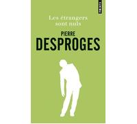 Les Étrangers sont nuls - Pierre Desproges - Points - Poche - Anthologie
