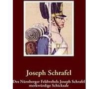 Les étranges destins du sergent Joseph Schrafel de Nuremberg