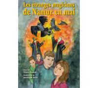 Les étranges magiciens de Namur en mai