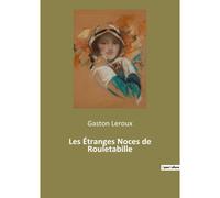 Les Étranges Noces De Rouletabille
