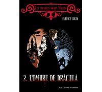 Les Étranges Soeurs Wilcox - Tome 2 - L'ombre De Dracula