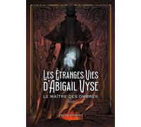 Les Étranges Vies d'Abigail Vyse : Le Maître des Ombres Livre 2 de la fantasy historique - Mediums & fantômes - Cécile Saimond - Books On Demand - broché - Roman