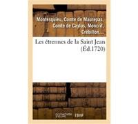 Les etrennes de la Saint Jean Jean-Frédéric Phélypeaux Maurepas (Auteur), Charles-Louis de Secondat Montesquieu (Auteur), François-Augustin Paradis De Moncrif (Auteur), Claude-Prosper de Crébillon (Cr
