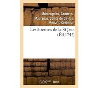 Les étrennes de la St Jean . 2 édition, revûë, corrigée & augmentée Jean-Frédéric Phélypeaux Maurepas (Auteur), Charles-Louis de Secondat Montesquieu (Auteur), François-Augustin Paradis De Moncrif (Au