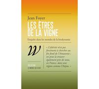 Les êtres de la vigne: Enquête dans les mondes de la biodynamie