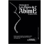 Les êtres de l'abîme et autres récits Abraham Merritt (Auteur)