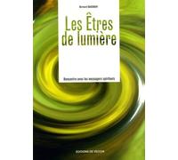 Les êtres de lumière: Rencontre avec les messagers spirituels