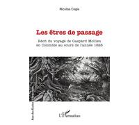 Les êtres de passage – Récit du voyage de Gaspard Mollien en Colombie au cours de l'année 1823
