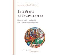Les êtres et leurs restes - Baugé XVe siècle : une bataille - Jehanne Roul - Champ Vallon - broché - Essai