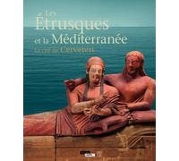 Les Etrusques et la Méditerranée: La cité de Cerveteri