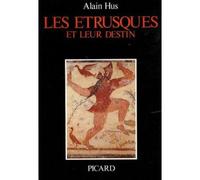 Alain Hus – Les Étrusques et leur destin – Picard – Livre