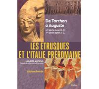Les Etrusques et l'Italie préromaine: De Tarchon à Auguste (XIIe siècle av. J.-C.-Ier siècle apr. J.-C.)