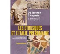 Les Etrusques et l'Italie préromaine De Tarchon à Auguste (XIIe siècle av. J.-C.-Ier siècle apr. J.-C.) - Stéphane Bourdin - Belin - broché - Essai