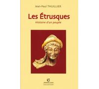 Les Étrusques Histoire d'un peuple - Jean-Paul Thuillier - Armand Colin - broché - Etude