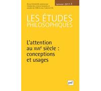 Les Études Philosophiques N° 1, Janvier 2017 - L'attention Au Xviie Siècle : Conceptions Et Usages