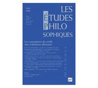 Les Études Philosophiques N° 2, Avril 2006 - Les Conceptions Du Conflit Dans L'idéalisme Allemand