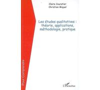 Les études qualitatives Théorie, applications, méthodologie, pratique - Christian Miquel - L'harmattan - broché - Etude