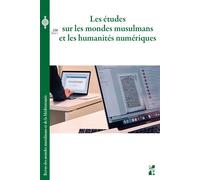 Les études sur les mondes musulmans et les humanités numériques - Antoine Perrier - Publication Universite Provence - broché - Revue