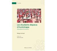 Les étudiants disparus d'Ayotzinapa Mobilisations et émotions - ACHARD MARGOT - Iheal Inst.hautes Etudes Amerique Latine - broché - Essai
