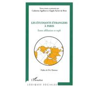 Les étudiants étrangers à Paris Entre affiliation et repli - Catherine Agulhon - L'harmattan - broché - Essai