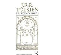 Les étymologies Collectif (Auteur), J.R.R. (John Ronald Reuel) Tolkien (Auteur), Daniel Lauzon (Traduction)