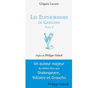 Les euphorismes de Grégoire: (tome 3 volume 03)