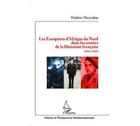 Les Européens d'Afrique du Nord dans les armées de la libération française (1942-1945) - Frédéric Harymbat - L'harmattan - broché - Etude