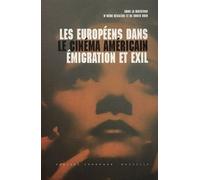 Les Européens Dans Le Cinéma Américain - Emigration Et Exil