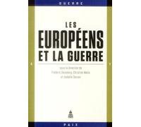 Les Européens et la guerre - Frédéric Dessberg - De La Sorbonne Editions - broché - Essai