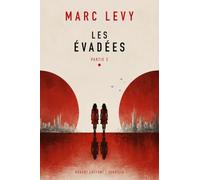 Les Evadées - Partie 2 - Marc Lévy - Robert Laffont - broché - Roman