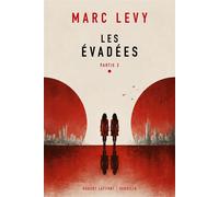 Les Evadées - Partie 2 - Marc Lévy - Robert Laffont - broché - Roman