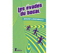 Les évadés du bocal - Bruno Lonchampt - Sarbacane - broché - Roman adolescent dès 13 ans