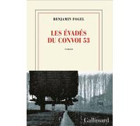 Les évadés du convoi 53 - Benjamin Fogel - Editions gallimard - ebook (ePub) - Roman