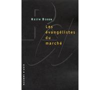 Les évangélistes du marché : les intellectuels britanniques et le néo-libéralisme