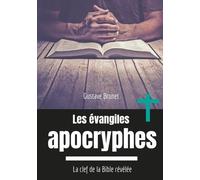 Les Évangiles Apocryphes - La Clef De La Bible Révélée