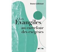 Les évangiles au carrefour des exégèses
