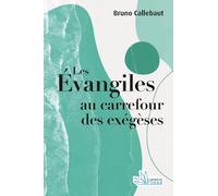 Les évangiles au carrefour des exégèses