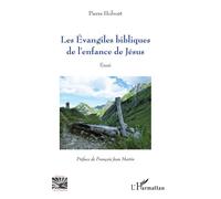 Les Evangiles bibliques de l'enfance de Jésus Essai - Pierre Holvoet - L'harmattan - broché - Essai