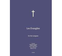 Les Evangiles: En Six Langues : Français; Allemand; Anglais; Latin; Grec; Hébreu.