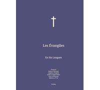 Les Évangiles: En Six Langues : Français; Russe; Anglais; Latin; Grec; Hébreu.