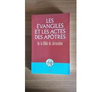 LES EVANGILES ET LES ACTES DES APOTRES